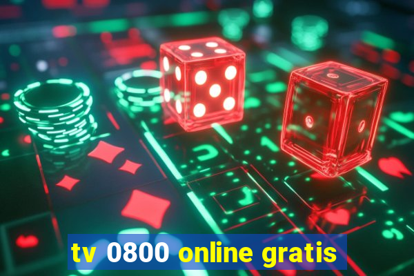 tv 0800 online gratis